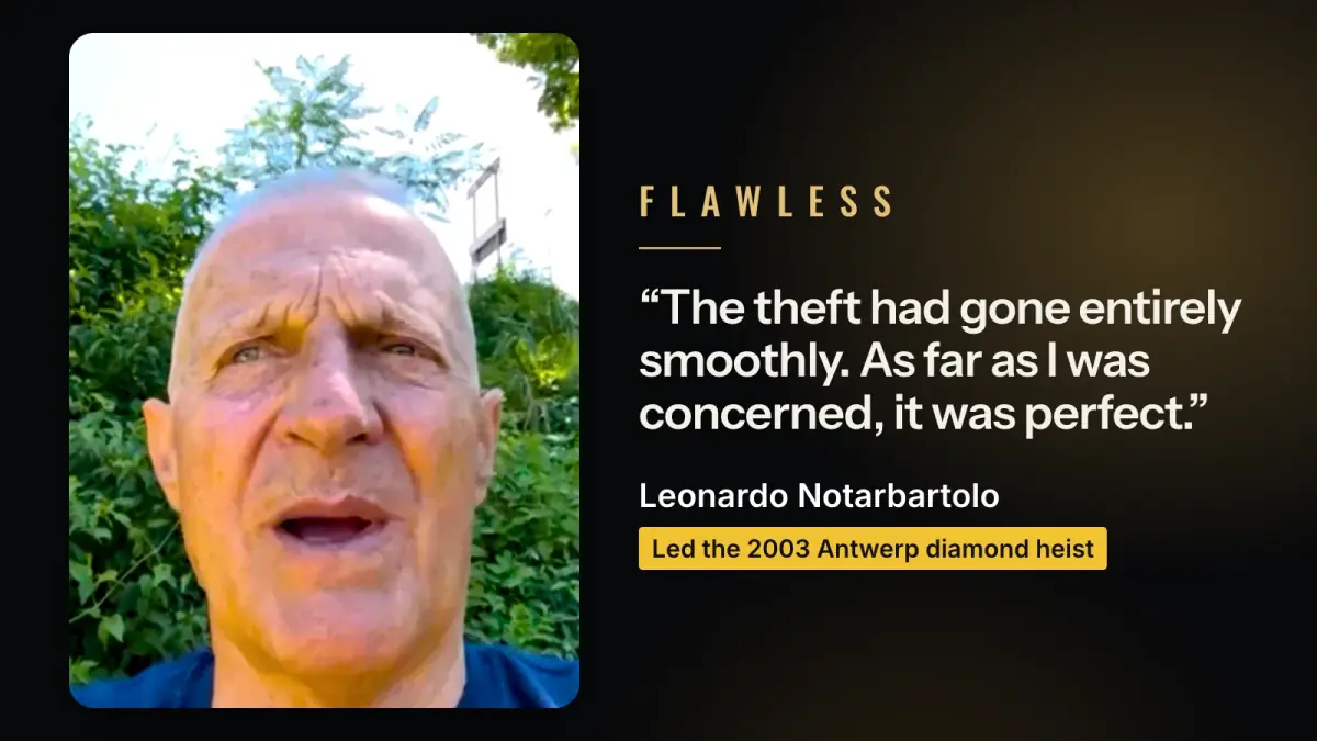 FLAWLESS: Leonardo Notarbartolo, who led the 2003 Antwerp diamond heist, with his line from the film: the theft had gone entirely smoothly